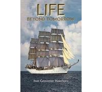 Ivan Grosvenor Hawthorn Life Beyond Tomorrow (Tascabile)