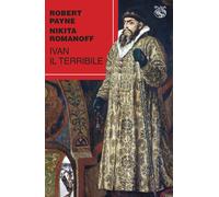 Ivan il Terribile - Payne Robert, Romanoff Nikita