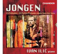 Ivan Ilic – Joseph Jongen: 13 Préludes / 24 Petits Préludes Dans Tous Les Tons – CD – NAXOS
