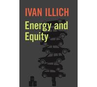 Ivan Illich Energy and Equity (Tascabile)