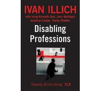 Ivan Illich etc. Disabling Professions (Tascabile) (PRESALE 30/09/2025)