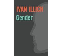 Ivan Illich Gender (Tascabile) Open Forum S.