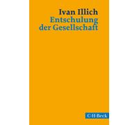 Ivan Illich Helmut Lind Entschulung der Gesellschaft: Eine Streitsc (Tascabile)