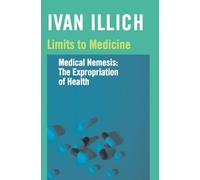 Ivan Illich Limits to Medicine (Tascabile)