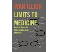Ivan Illich Limits to Medicine (Tascabile)