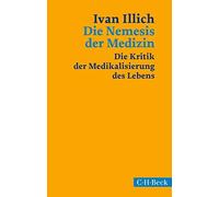 Ivan Illich Tho Die Nemesis der Medizin: Die Kritik der Medik (Copertina rigida)