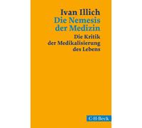 Ivan Illich Tho Die Nemesis der Medizin: Die Kritik der Medikalisier (Tascabile)