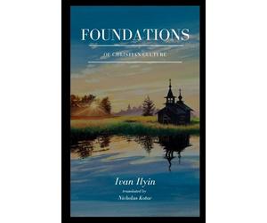 Ivan Ilyin Foundations of Christian Culture (Tascabile)