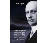 Ivan Ilyin The Religious Meaning of Philosophy (Tascabile)