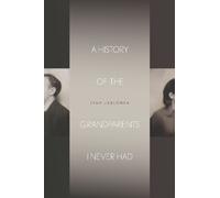Ivan Jablonka A History of the Grandparents I Never Had (Copertina rigida)