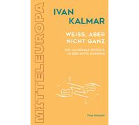 Ivan Kalmar Weiß, aber nicht ganz: Die illiberale Revolte in der Mit (Tascabile)