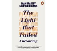 Ivan Krastev Stephen Holmes The Light that Failed (Tascabile)