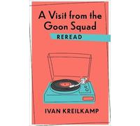 Ivan Kreilkamp A Visit from the Goon Squad Reread (Tascabile) Rereadings