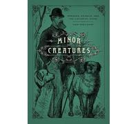 Ivan Kreilkamp Minor Creatures (Copertina rigida) Animal Lives