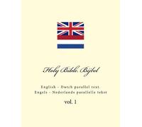 Holy Bible. Bijbel: English - Dutch Parallel Text. Engels - Nederlands