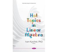 Ivan Kyrchei Hot Topics in Linear Algebra (Copertina rigida)