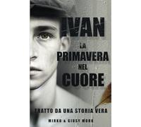 Ivan La primavera nel cuore