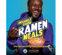 Ivan McCombs Insanely Good Ramen Meals (Copertina rigida)