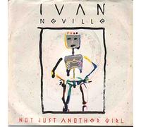 Ivan Neville - Not Just Another Girl / Up To You [Vinyl Single]