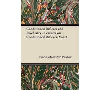 Ivan Petrovitch Conditioned Reflexes and Psychiatry - Lectures on Co (Tascabile)