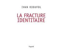Ivan Rioufol La fracture identitaire (Tascabile)