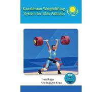 Ivan Rojas Gwendolyn Kazakhstan Weightlifting System for Elite Ath (Tascabile)