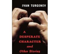 Ivan Sergeevich Turgenev A Desperate Character and Other Stories (Tascabile)