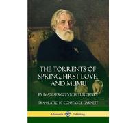 Ivan Sergeevich Turgenev Constan The Torrents of Spring, First Love (Tascabile)
