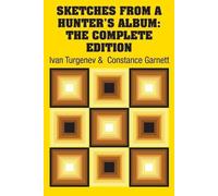 Ivan Sergeevich Turgenev Constance Garn Sketches from a Hunter's Al (Tascabile)