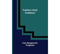Ivan Sergeevich Turgenev Fathers and Children (Tascabile)