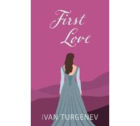 Ivan Sergeevich Turgenev First Love (Tascabile)
