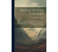 Ivan Sergeevich Turgenev Novels Of Ivan Turgenev (Tascabile)