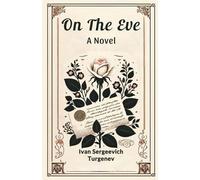 Ivan Sergeevich Turgenev On the eveA novel (Edition2024) (Tascabile)
