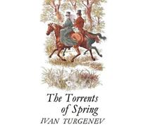 Ivan Sergeevich Turgenev The Torrents of Spring (Tascabile)