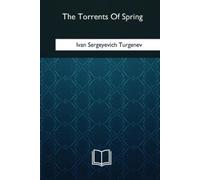 Ivan Sergeyevich Turgenev The Torrents Of Spring (Tascabile)