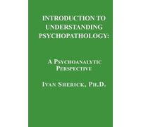 Ivan Sherick Introduction to Understanding Psychopathology (Tascabile)
