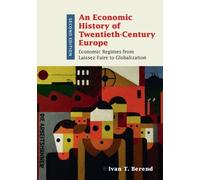 Ivan T. Berend An Economic History of Twentieth-Century Europe (Tascabile)