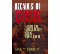 Ivan T. Berend Decades of Crisis (Tascabile)