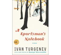 Ivan Turgenev A Sportsman's Notebook (Tascabile) Art of the Story