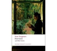 First Love and Other Stories (Oxford World's Classics) by Turgenev, Ivan