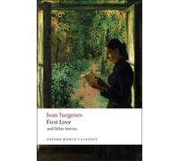 Ivan Turgenev First Love and Other Stories (Tascabile) Oxford World's Classics