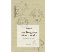 Libri Persi Ugo - Ivan Turgenev, Lettere E Musica. Un'antologia Con Note