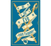 Ivan Turgenev On the Eve: New Translation (Tascabile)