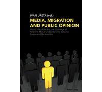 Ivan Ureta Vaquero Media, Migration and Public Opinion (Tascabile)
