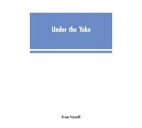 Ivan Vazoff Under the Yoke (Tascabile)