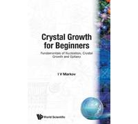 Ivan Vesselinov Crystal Growth For Beginners: Fundamentals Of Nuclea (Tascabile)