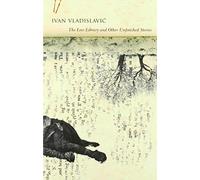 Ivan Vladislavic The Loss Library and Other Unfinished Stories (Tascabile)