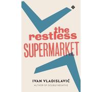 Ivan Vladislavić The Restless Supermarket (Tascabile)