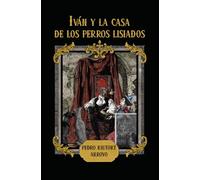 Iván y la casa de los perros lisiados