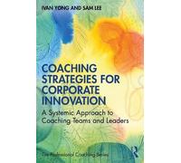 Ivan Yong Sam Lee Coaching Strategies for Corporate Innovation (Tascabile)
